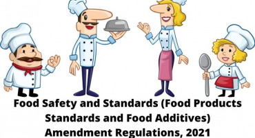 What changes are being brought by FSSAI in the Food Safety and Standards (Food Products Standards and Food Additives) Amendment Regulations, 2021